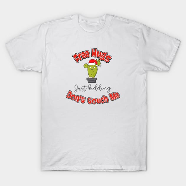 Free hugs just kidding dont touch me T-Shirt by kirkomed